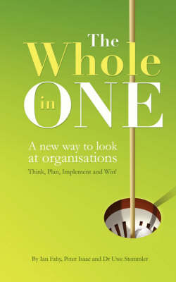 Whole in One: A New Way to Look at Organisations