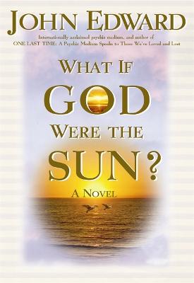 What If God Were The Sun?