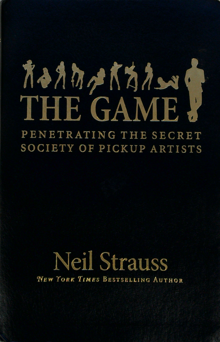 The GamePenetrating: The SecretSociety Of Pickup Artists