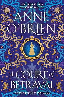 A Court of Betrayal: The gripping new historical novel from the Sunday Times bestselling author!