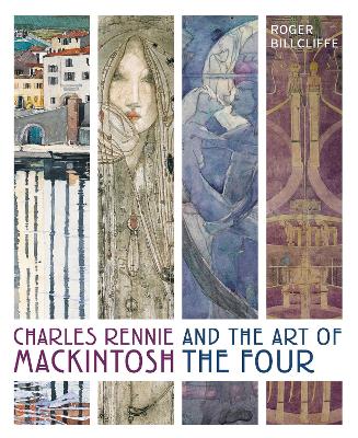 Charles Rennie Mackintosh and the Art of the Four