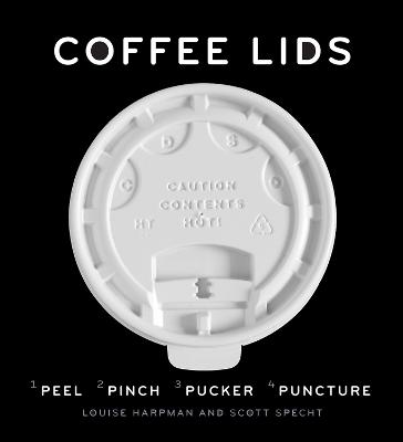 Coffee Lids: Peel, Pinch, Pucker, Puncture