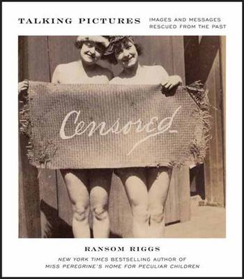 Talking Pictures: Images and Messages Rescued from the Past