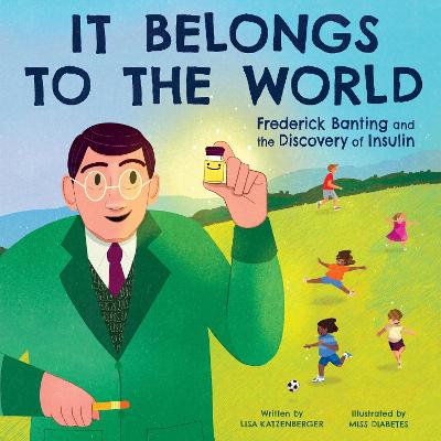 It Belongs to the World: Frederick Banting and the Discovery of