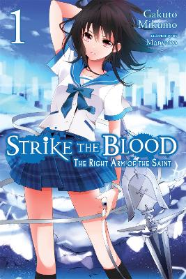 Strike the Blood, Vol. 1 (Novel): The Right Arm of the Saint