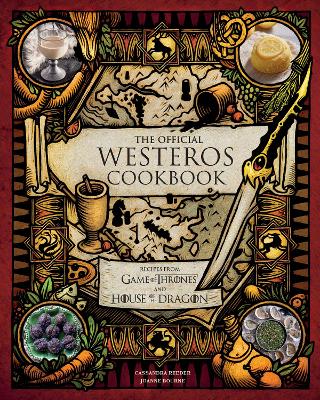 The Official Westeros Cookbook: Recipes from Game of Thrones and House