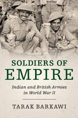 Soldiers of Empire: Indian and British Armies in World War II
