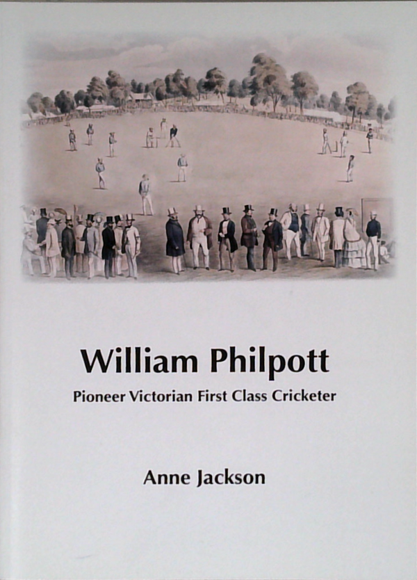 William Philpott: Pioneer Victorian First Class Cricketer