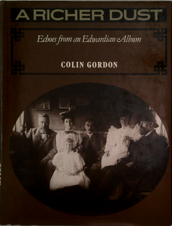 A Richer Dust: Echoes From An Edwardian Album
