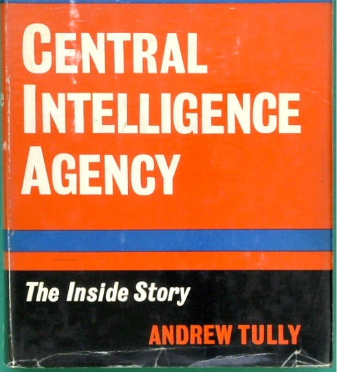 Central Intelligence Agency: the inside story