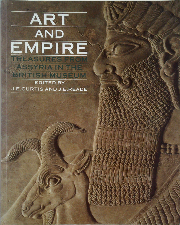 Art And Empire: Treasures From Assyria In The British Museum