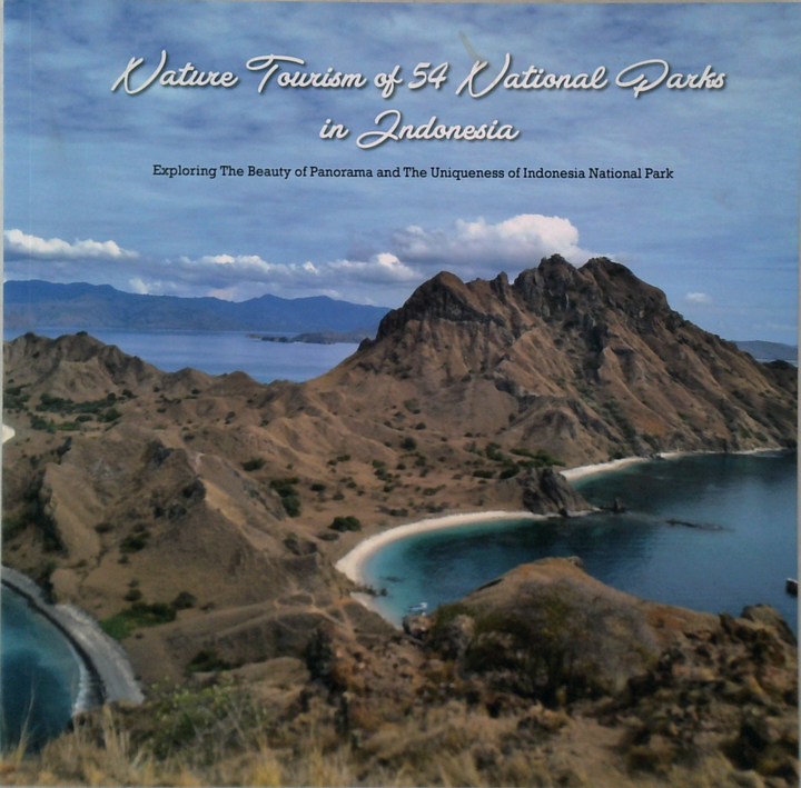 Nature Tourism Of 54 National Parks In Indonesia: Exploring The Beauty Of Panorama And The Uniqueness Of Indonesia National Park