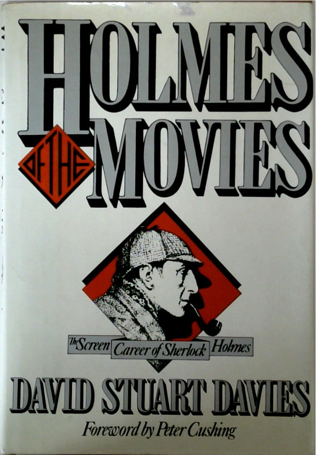 Holmes at the Movies: The Screen Career of Sherlock Holmes