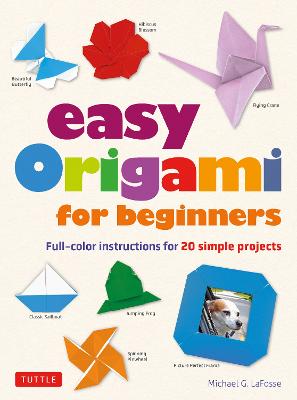Easy Origami for Beginners: Full-color instructions for 20 simple