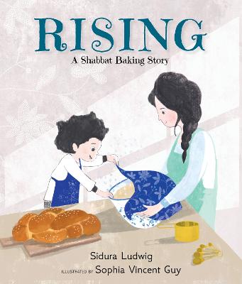 Rising: A Shabbat Baking Story: From the winners of the Canadian