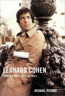 Leonard Cohen, Untold Stories: The Early Years: Volume 1