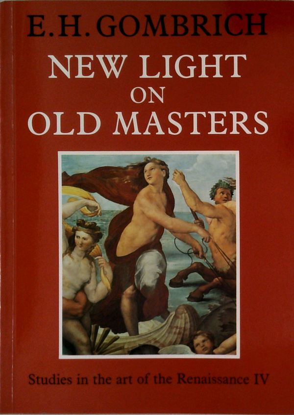 New Light On Old Masters: Studies In The Art Of The Renaissance Iv