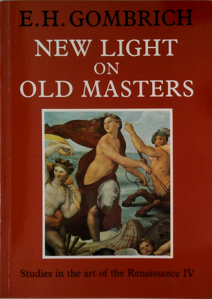 New Light On Old Masters: Studies In The Art Of The Renaissance Iv