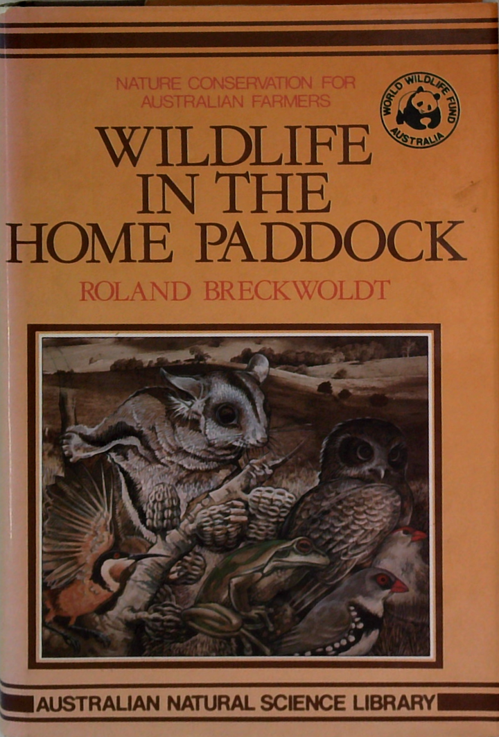 Wildlife In The Home Paddock: Nature Conservation For Australian Farmers