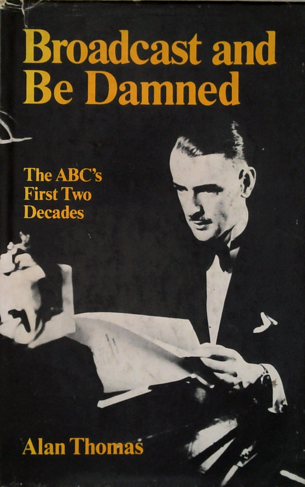 Broadcast And Be Damned: The ABC's First Two Decades