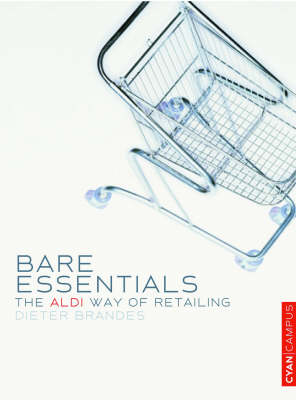 Bare Essentials: The ALDI Way to Retail Success