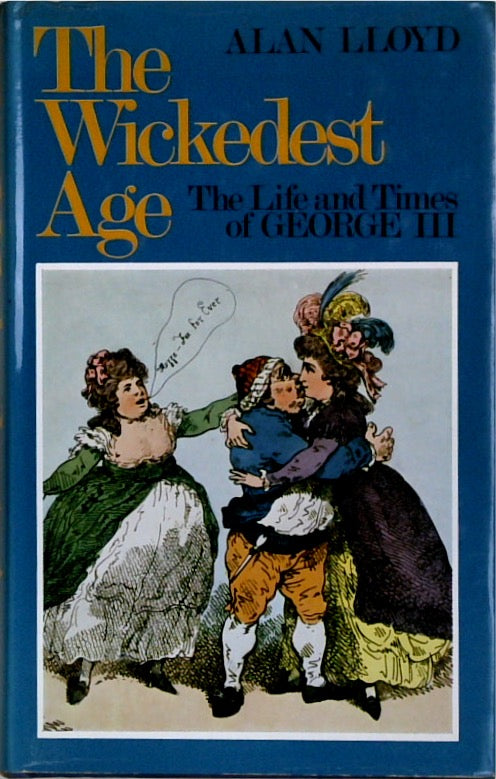 Wickedest Age: Life and Times of George III