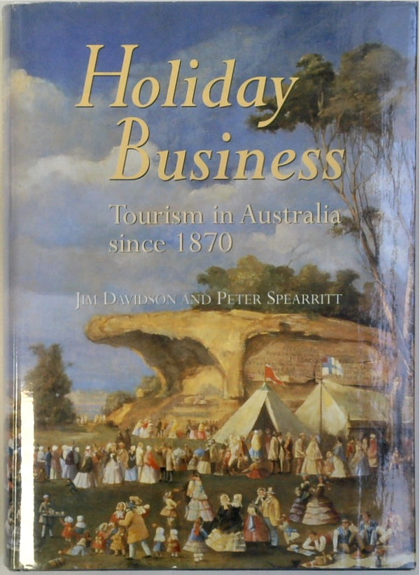 Holiday Business: Tourism in Australia Since 1870