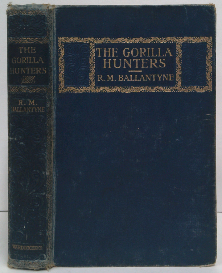 The Gorilla Hunters: A Tale Of The Wilds Of Africa