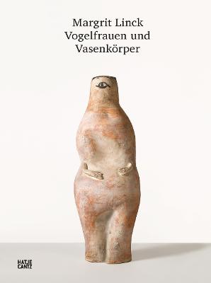 Margrit Linck (Bilingual edition): Bird Women and Vase Bodies