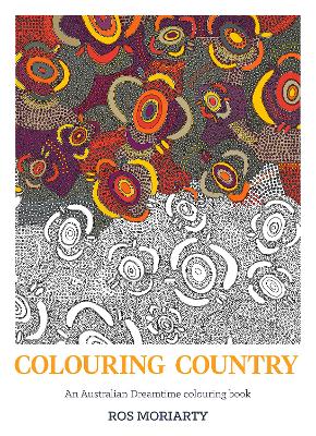 Colouring Country: An Australian Dreamtime colouring book