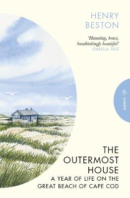 The Outermost House: A Year of Life on the Great Beach of Cape Cod