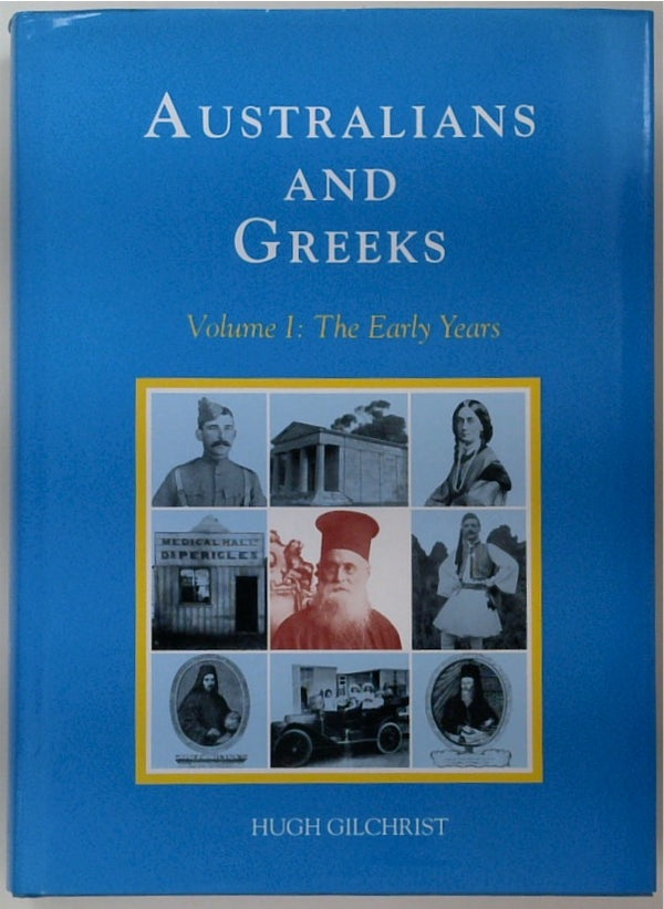 Australians and Greeks. Volume I: the Early Years