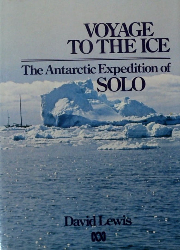 Voyage to the Ice: The Antarctic Expedition of SOLO