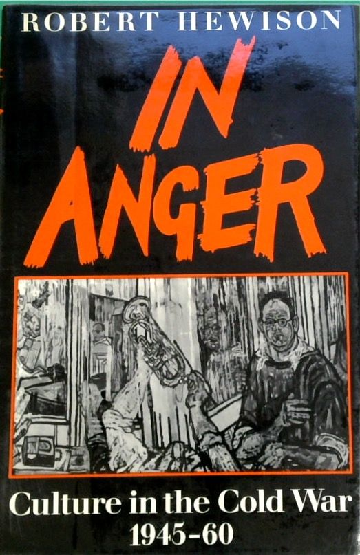 In Anger: Culture in the Cold War 1945-60