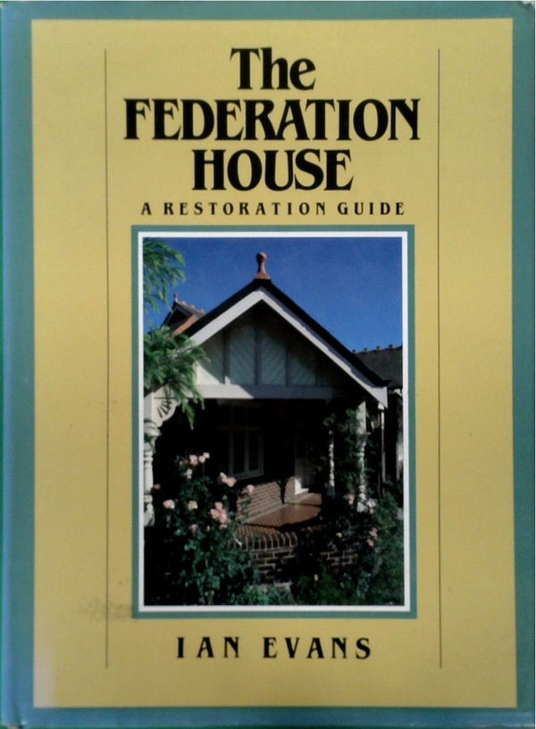 The Federation House: A Restoration Guide