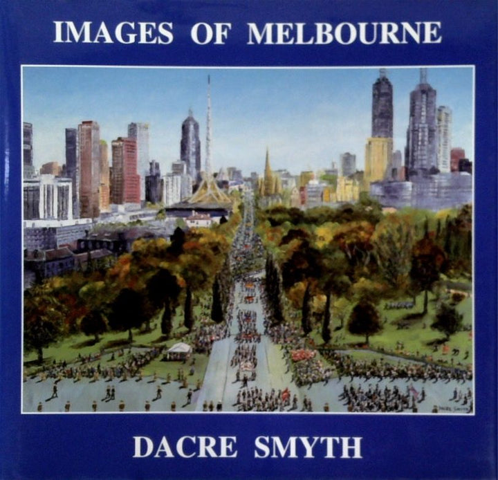 Images of Melbourne: An A to Z of the Melbourne Scene (SIGNED)