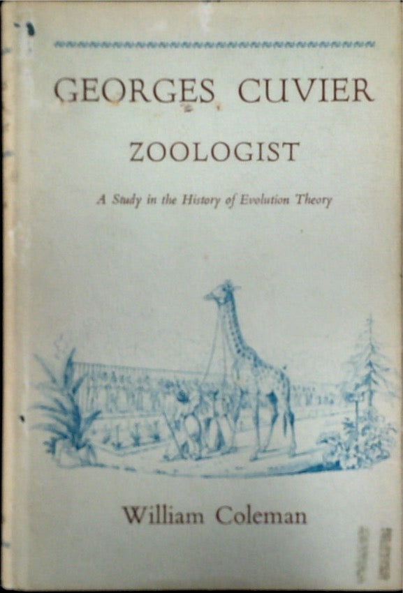 Georges Cuvier Zoologist: A Study in the History of Evolution Theory