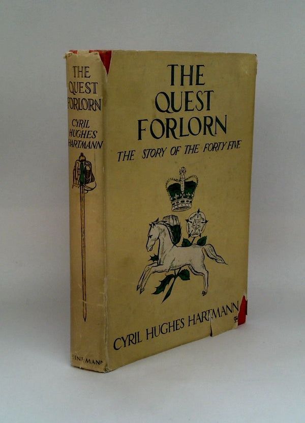 The Quest Forlorn: The Story of the Forty-Five