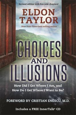 Choices and Illusions: How Did I Get Where I Am, and How Do I Get