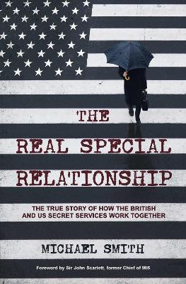 The Real Special Relationship: The True Story of How the British and