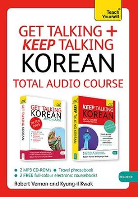 Get Talking and Keep Talking Korean Total Audio Course: The essential