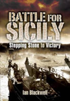 Battle for Sicily: Stepping Stone to Victory