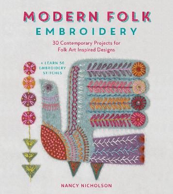 Modern Folk Embroidery: 30 Contemporary Projects for Folk Art Inspired
