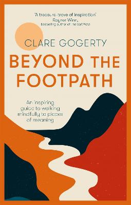Beyond the Footpath: An inspiring guide to walking mindfully to places