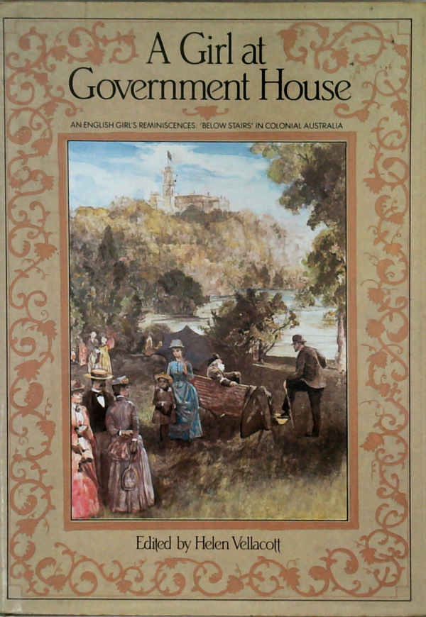A Girl At Government House: An English Girl's Reminiscences Of Colonial Australia