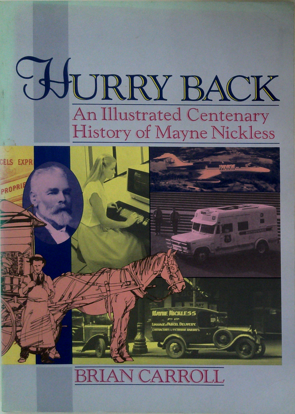 Hurry Back: An Illustrated Centenary History Of Mayne Nickless