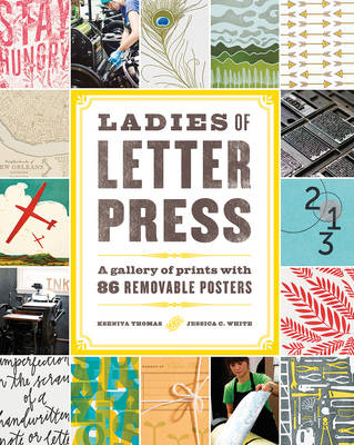 Ladies of Letterpress: A Gallery of Prints with 86 Removable Posters