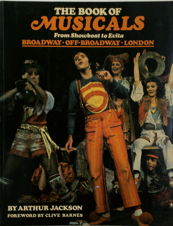 The Book Of Musicals: From Showboat To Evita; Broadway, Off-Broadway, London