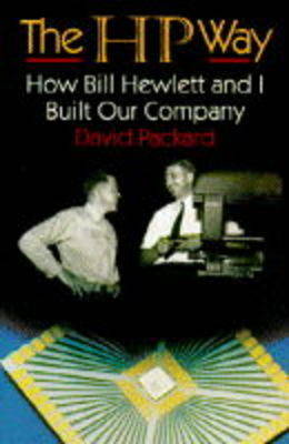 The HP Way: How Bill Hewlett and I Built Our Company