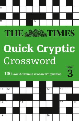 The Times Quick Cryptic Crossword Book 3: 100 world-famous crossword